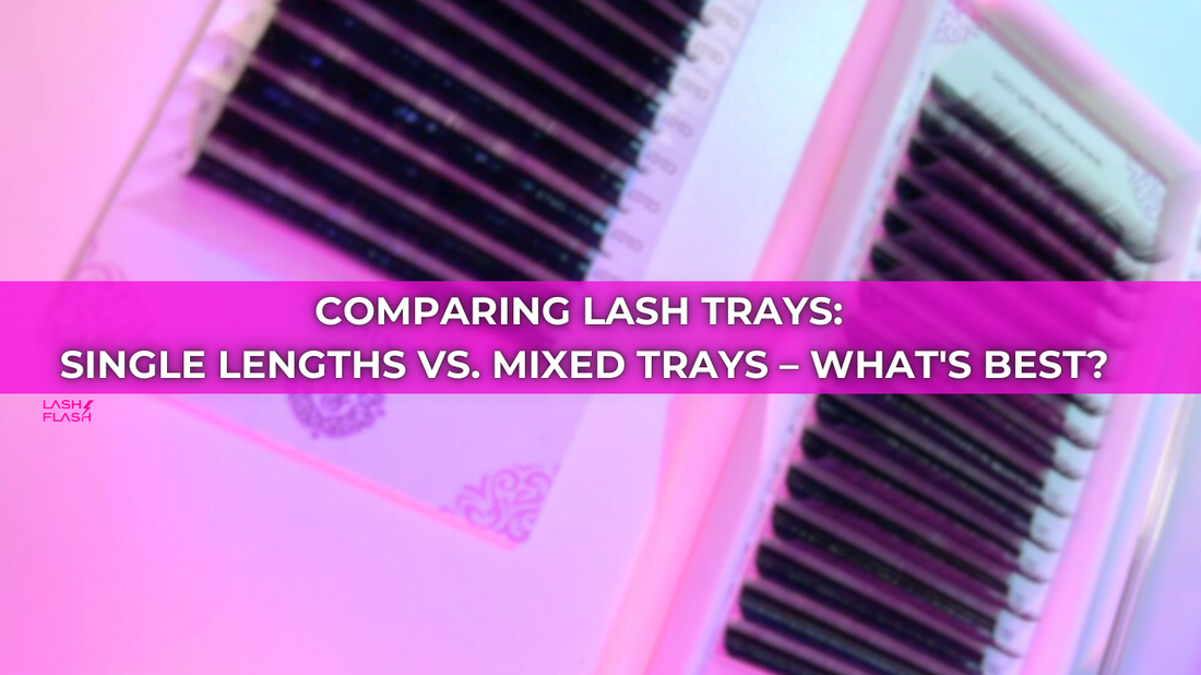 Comparing lash trays: Single lengths vs. mixed trays – what's best?