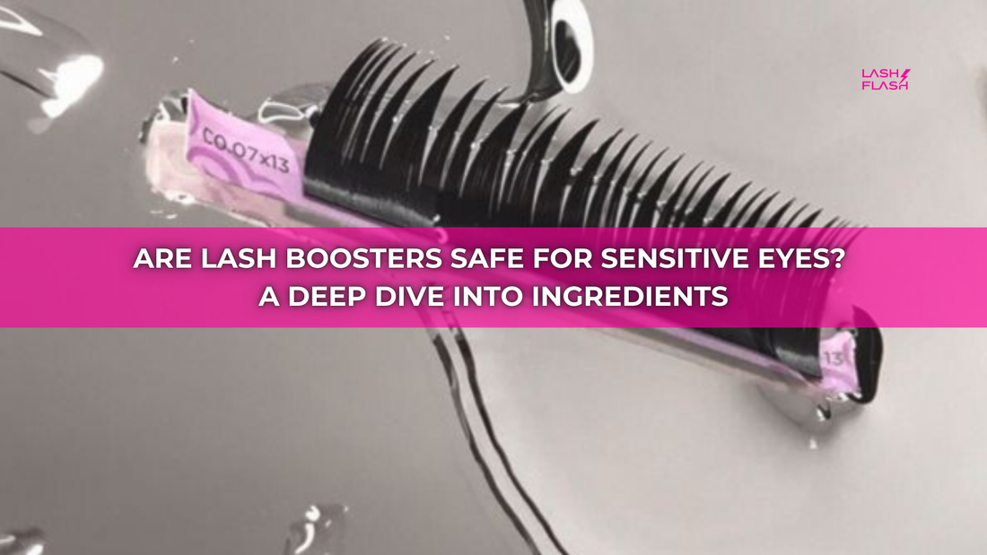 Are Lash Boosters Safe for Sensitive Eyes? A Deep Dive into Ingredients