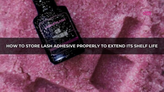 How to Store Lash Adhesive Properly to Extend Its Shelf Life