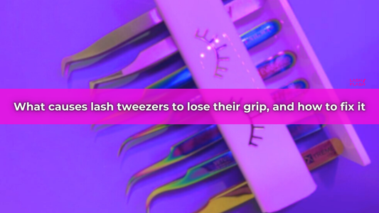 What causes lash tweezers to lose their grip, and how to fix it